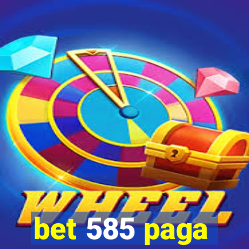 bet 585 paga